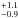 \hbox{$^{+1.1}_{-0.9}$}