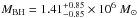 \hbox{$M_{\rm BH}=1.41^{+0.85}_{-0.85}\times 10^6~M_{\odot}$}