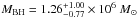 \hbox{$M_{\rm BH}=1.26^{+1.00}_{-0.77}\times 10^6~M_{\odot}$}