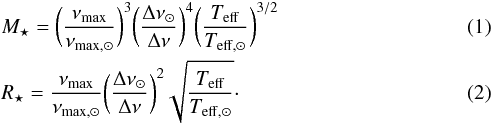 \begin{eqnarray} && M_{\star} = \bigg(\frac{\nu_{\rm max}}{\nu_{\rm max,\odot}}\bigg)^3\bigg(\frac{\Delta\nu_\odot} {\Delta\nu}\bigg)^4\bigg({\frac{T_{\rm eff}}{T_{{\rm eff},\odot}}}\bigg)^{3/2} \label{eq:ms} \\ && R_{\star}= \frac{\nu_{\rm max}}{\nu_{\rm max,\odot}}\bigg(\frac{\Delta\nu_\odot}{\Delta\nu}\bigg)^2\sqrt{\frac{T_{\rm eff}}{T_{{ \rm eff},\odot}}}\cdot \label{eq:rs} \end{eqnarray}