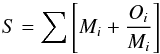\begin{equation} S = \sum \left[M_i + {O_i \over M_i}\right] \end{equation}