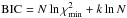 \hbox{${\rm BIC}=N\ln{\chi^2_{\min}}+k\ln{N}$}