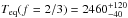\hbox{$T_{\rm eq} (f=2/3) = 2460^{+120}_{-40}$}