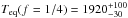 \hbox{$T_{\rm eq}(f=1/4)=1920^{+100}_{-30}$}