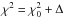 \hbox{$\chi^2=\chi^2_0+ \Delta$}