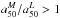 \hbox{$a_{50}^M/a_{50}^L > 1$}