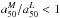 \hbox{$a_{50}^M/a_{50}^L < 1$}