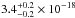 \hbox{$3.4^{+0.2}_{-0.2} \times 10^{-18}$}
