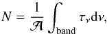 \begin{equation} N= \frac{1}{\mathcal{A}} \int_{\rm band} \tau_{\nu}{\rm d}{\nu}, \label{1} \end{equation}