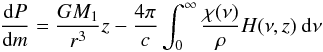 \begin{equation} \frac{\mathrm{d}P}{\mathrm{d}m} = \frac{G M_1}{r^3} z - \frac{4 \pi }{c} \int_{0}^{\infty} \frac{\chi(\nu)}{\rho} H(\nu , z)~\mathrm{d}\nu \end{equation}