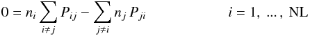 \begin{equation} 0 = n_i \sum_{i\neq j}P_{ij} - \sum_{j\neq i}n_j \, P_{ji} \hspace*{2cm} i = 1,~...\,,~{\rm NL} \end{equation}