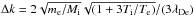 \hbox{$\Delta k= 2 \sqrt{m_{\rm e}/M_{\rm i}} \sqrt{(1+3T_{\rm i}/T_{\rm e})}/(3\lambda_{\rm De})$}
