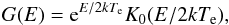 \begin{eqnarray} G(E)={\rm e}^{E/2kT_{\rm e}}K_0(E/2kT_{\rm e}), \end{eqnarray}