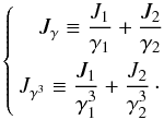 \begin{equation} % \left\{ \begin{aligned} \JG\equiv\frac{\Ja}{\Ga}+\frac{\Jb}{\Gb}\\ \JGb\equiv\frac{\Ja}{\Ga^{3}}+\frac{\Jb}{\Gb^{3}}\cdot \label{sys::JGab} \end{aligned} \right. % \end{equation}