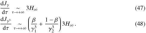 \begin{eqnarray} \label{eq::BC1JG} && \frac{{\rm d}\JG}{{\rm d}\tau}\underset{\tau\to+\infty}\sim3H_{\infty} \\ \label{eq::BC1JGb} &&\frac{{\rm d}\JGb}{{\rm d}\tau}\underset{\tau\to+\infty}\sim\left(\frac{\beta}{\Ga^{3}}+\frac{1-\beta}{\Gb^{3}}\right)3H_{\infty}\, . \end{eqnarray}