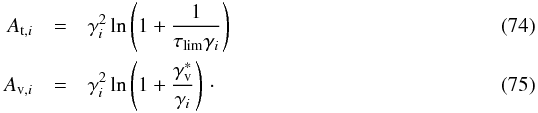 \begin{eqnarray} A_{\mathrm{t},i}&=&\gamma_{i}^{2}\ln\left(1+\frac{1}{\taulim\gamma_{i}}\right) \\ \label{eq::Av} A_{\mathrm{v},i}&=&\gamma_{i}^{2}\ln\left(1+\frac{\Gv^*}{\gamma_{i}}\right)\cdot \end{eqnarray}