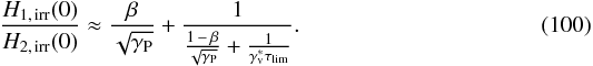 \begin{eqnarray} \label{eq:H2oH1Approx} \frac{H_{\rm 1,\, irr}(0)}{H_{\rm 2,\, irr}(0)}\approx\frac{\beta}{\sqrt{\Gp}}+\frac{1}{\frac{1\,-\,\beta}{\sqrt{\Gp}}+\frac{1}{\Gv^{*}\taulim}}. \end{eqnarray}
