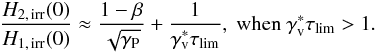 \begin{eqnarray*} \frac{H_{\rm 2,\, irr}(0)}{H_{\rm 1,\, irr}(0)}\approx \frac{1-\beta}{\sqrt{\Gp}} + \frac{1}{\Gv^{*}\taulim}, \text{ when } \Gv^{*}\taulim> 1. \end{eqnarray*}