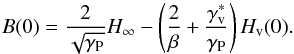 \begin{equation} B(0)=\frac{2}{\sqrt{\Gp}}H_{\infty}-\left(\frac{2}{\beta}+\frac{\Gv^{*}}{\Gp}\right)\Hv(0). \end{equation}