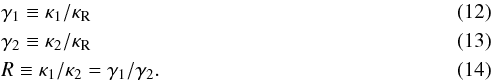 \begin{eqnarray} \label{eq::G1}&&\Ga\equiv{\Ka}/{\Kr} \\ \label{eq::G2}&&\Gb\equiv{\Kb}/{\Kr} \\ &&R\equiv{\Ka}/{\Kb}={\Ga}/{\Gb}. \end{eqnarray}