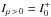 \hbox{$I_{\mu\,>\,0}=I_{0}^{+}$}