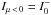 \hbox{$I_{\mu\,<\,0}=I_{0}^{-}$}
