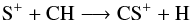 \begin{equation} \label{sp-ch} \rm S^+ + CH \longrightarrow CS^+ + H \end{equation}