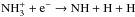 \hbox{$\rm {NH_3^+ + e^- \to NH + H + H}$}
