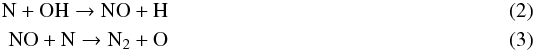 \begin{eqnarray} \label{r:rn-oh} \rm {N + OH}\rightarrow{NO + H}\\ \label{r:rn-no} \rm {NO + N}\rightarrow{N_2 + O} \end{eqnarray}