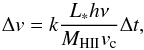 \begin{equation} \Delta {v} = k \frac{L_*h\nu}{M_{\rm HII}{v_{\rm c}}}\Delta t, \end{equation}