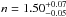 \hbox{$n=1.50^{+0.07}_{-0.05}$}
