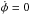 \hbox{$\dot\phi = 0$}