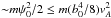 \hbox{${\sim} m \psi_0^2/2 \leq m (b_0^4/8) v_A^2$}