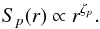 \begin{equation} S_{p}(r) \propto r^{\zeta_{p}}. \label{eq:spdef} \end{equation}