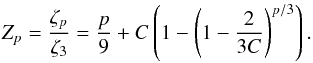 \begin{equation} Z_{p} = \frac{\zeta_{p}}{\zeta_{3}} = \frac{p}{9} + C \left ( 1 - \left ( 1 - \frac{2}{3C} \right)^{p/3}\right ). \label{eq:ess} \end{equation}