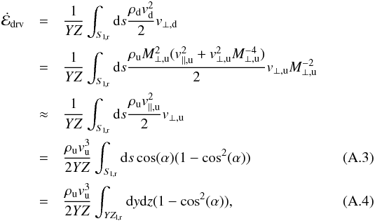 \appendix \setcounter{section}{1} \begin{eqnarray} \dot{\cal E}_{\mathrm{drv}} & = & \frac{1}{Y Z}\int_{S_{\mathrm{l,r}}} {\rm d}s \frac{\rho_{\mathrm{d}} v_{\mathrm{d}}^{2}}{2} v_{\mathrm{\perp,d}} \nonumber \\ & = & \frac{1}{Y Z}\int_{S_{\mathrm{l,r}}} {\rm d}s \frac{\rho_{\mathrm{u}} M_{\mathrm{\perp,u}}^{2} (v_{\mathrm{\parallel,u}}^{2} + v_{\mathrm{\perp,u}}^{2} M_{\mathrm{\perp,u}}^{-4})}{2} v_{\mathrm{\perp,u}} M_{\mathrm{\perp,u}}^{-2} \nonumber \\ & \approx & \frac{1}{Y Z}\int_{S_{\mathrm{l,r}}} {\rm d}s \frac{\rho_{\mathrm{u}} v_{\mathrm{\parallel,u}}^{2}}{2} v_{\mathrm{\perp,u}} \nonumber \\ & = & \frac{\rho_{\mathrm{u}}v_{\mathrm{u}}^{3}}{2 Y Z}\int_{S_{\mathrm{l,r}}} {\rm d}s \cos(\alpha) (1 - \cos^{2}(\alpha)) \\ & = & \frac{\rho_{\mathrm{u}}v_{\mathrm{u}}^{3}}{2 Y Z}\int_{YZ_{\mathrm{l,r}}} {\rm d}y {\rm d}z (1 - \cos^{2}(\alpha)) , \label{eq:edrive_bowshock1} \end{eqnarray}