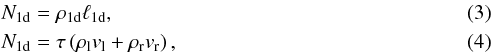 \begin{eqnarray} \label{eq:mass_column} &&N_{\mathrm{1d}} = \rho_{\mathrm{1d}} \ell_{\mathrm{1d}}, \\ \label{eq:mass_cons}&& N_{\mathrm{1d}} = \tau \left( \rho_{\rm l} v_{\rm l} + \rho_{\rm r} v_{\rm r}\right), \end{eqnarray}