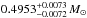 \hbox{$0.4953^{+0.0073}_{-0.0072}\,M_{\odot}$}