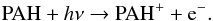 \begin{eqnarray*} {\rm PAH} + h\nu \rightarrow {\rm PAH}^{+} + {\rm e}^{-}. \end{eqnarray*}