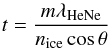 \begin{equation} t = \frac{m \lambda_{\rm HeNe}} {n_{\rm ice} \cos \theta} \end{equation}