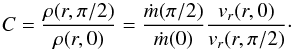 \begin{equation} C = \frac{\rho(r,\pi/2)}{\rho(r,0)} = \frac{\dot{m}(\pi/2)}{\dot{m}(0)} \frac{v_r(r,0)}{v_r(r,\pi/2)}\cdot \label{eq:conteq} \end{equation}