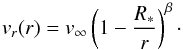 \begin{equation} v_r (r) = v_\infty \left( 1 - \frac{R_*}{r} \right)^\beta\cdot \label{eq:beta} \end{equation}