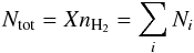 \begin{equation} N_{\rm tot} = Xn_{\rm H_2} = \sum_i N_i \end{equation}