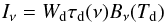 \begin{equation} I_{\nu} = W_{\rm d}\tau_{\rm d}(\nu)B_\nu(T_{\rm d}) \end{equation}