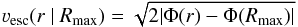 \begin{equation} \label{eq:re-def:vesc} \varv_\mathrm{esc}(r~|~R_\mathrm{max}) = \sqrt{2|\Phi(r) - \Phi(R_\mathrm{max})|} \end{equation}