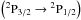 \hbox{$\left( ^2\rm{P}_{3/2} \rightarrow {}^2\rm{P}_{1/2} \right)$}