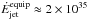 \hbox{$\dot{E}_{\rm jet}^{\rm equip} \approx 2 \times 10^{35}$}