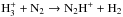 \hbox{${\rm H_3^+}+{\rm N_2}\rightarrow {\rm N_2H^+}+{\rm H_2}$}
