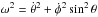 \hbox{$\omega^2=\dot{\theta}^2+\dot{\phi}^2\sin^2{\theta}$}