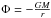 \hbox{$\Phi=-\frac{GM}{r}$}